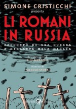 Li romani in Russia: racconto di una guerra a millanta mila miglia : dal poema epico di Elia Marcelli - Simone Cristicchi, Elia Marcelli, Niccolò Storai