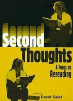 Second Thoughts: A Focus on Rereading - David Galef