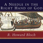 A Needle in the Right Hand of God - Tantor Audio, R. Howard Bloch, Stephen Hoye