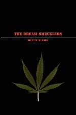 The Dream Smugglers - Martin Blanco