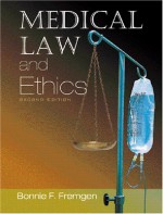 Medical Law and Ethics - Bonnie F. Fremgen