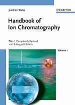 Handbook of Ion Chromatography - Joachim Wei, Joachim Weiss, Joachim Weis, Joachim Wei