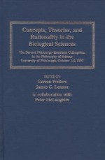 Concepts, Theories, and Rationality in the Biological Sciences - Gereon Wolters, Peter McLaughlin, James Lennox, James G. Lennox