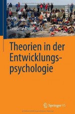 Theorien in der Entwicklungspsychologie (German Edition) - Lieselotte Ahnert