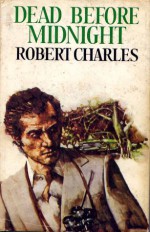 Dead Before Midnight - Robert Charles