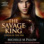 The Savage King: A Dragon Lords Story: Lords of the Var, Book 1 - Michelle M. Pillow, Michael Ferraiuolo, The Raven Books LLC