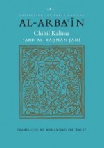 Al-Arba'in of Abd al-Rahman Jami (Chihil Kalima) - عبد الرحمن جامی, Muhammad Isa Waley, Abdurrahman Jami