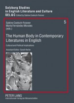 The Human Body In Contemporary Literatures In English (Salzburg Studies In English Literature And Culture Sel & C) - Sabine Coelsch-Foisner, Marta Fernandez Morales