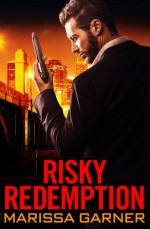 Risky Redemption (Rogue Security) - Marissa Garner