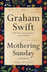 Mothering Sunday: A Romance (Vintage International) - Graham Swift