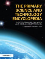 The Primary Science and Technology Encyclopedia - Christopher Collier, Dan Davies, Alan Howe, Kendra McMahon