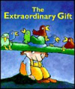 The Extraordinary Gift - Florence Langlois, Albin M. Jeunesse