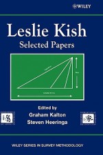 Leslie Kish: Selected Papers - Leslie Kish, Graham Kalton