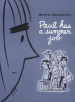 Paul Has a Summer Job - Michel Rabagliati, Helge Dascher