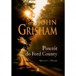 Powrót do Ford County: opowieści z Missisipi - John Grisham, Sławomir Kędzierski