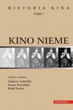 Historia Kina: Tom 1. Kino nieme - Tadeusz Lubelski, Iwona Sowińska, Rafał Syska