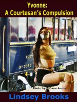 Yvonne: A Courtesan's Compulsion - Lindsey Brooks