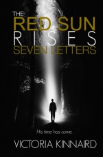 The Red Sun Rises: Seven Letters - Victoria Kinnaird