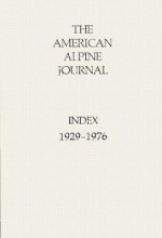 American Alpine Journal Index: 1929-1976 - American Alpine Club, Earlyn Church