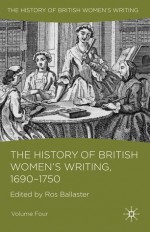 The History of British Women's Writing, 1690 - 1750: Volume Four - Ros Ballaster, Kate Williams, Jennifer Summit, Catherine Richardson, Lynne Magnusson