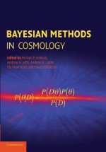 Bayesian Methods in Cosmology - Michael P Hobson, Andrew H Jaffe, Andrew R Liddle, Pia Mukherjee, David Parkinson