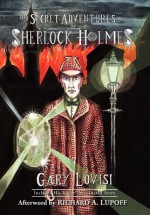 The Secret Adventures of Sherlock Holmes - Gary Lovisi, Richard A. Lupoff, Gavin L. O'Keefe