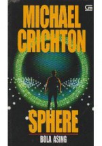 Bola Asing (Sphere) - Michael Crichton, Andang H. Sutopo