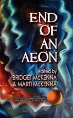 End of an Aeon - Bridget McKenna, Marti McKenna