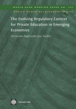 The Evolving Regulatory Context for Private Education in Emerging Economies - Svava Bjarnason, Harry Anthony Patrinos