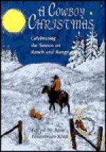 A Cowboy Christmas: Celebrating the Season on Ranch and Range - Anne Tempelman-Kluit