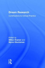 Dream Research: Contributions to Clinical Practice - Milton Kramer, Myron L Glucksman