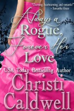 Always a Rogue, Forever Her Love - Christi Caldwell