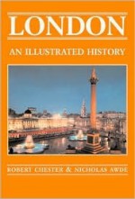 London: An Illustrated History - Nicholas Awde