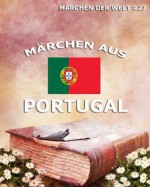 Märchen aus Portugal (Kommentierte Ausgabe) (Märchen der Welt) (German Edition) - verschiedene Autoren, Joseph Meyer