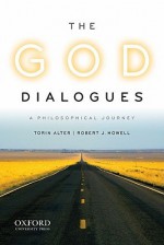 The God Dialogues: A Philosophical Journey - Torin Alter, Robert J. Howell