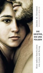 Die Geister, die uns folgen: Eine wahre Geschichte von Liebe und Krieg (German Edition) - Janine Di Giovanni, Gaby Wurster