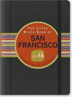 The Little Black Book of San Francisco (Travel Guide) (Little Black Books) - Marlene Goldman, Kerren Barbas Steckler