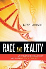 Race and reality : what everyone should know about our biological diversity - Guy P. Harrison