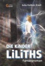 Die Kinder Liliths - Julia Kathrin Knoll