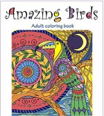 Amazing Birds: Adult Coloring Book (Beautiful Designs for Relaxation and Calm 1) - Tali Carmi