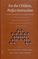 For the Children, Perfect Instruction: Studies in Honor of Hans-Martin Schenke on the Occasion of the Berliner Arbeitskreis Fur Koptisch-Gnostische Schriften's Thirtieh Year - Hans-Gebhard Bethge