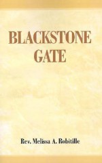 Blackstone Gate - Melissa A. Robitille