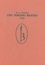 The Singing Master: 1836 - W. E. Hickson, Bernarr Rainbow