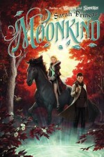 [ MOONKIND ] By Prineas, Sarah ( Author) 2013 [ Hardcover ] - Sarah Prineas