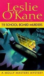 The School Board Murders - Leslie O'Kane