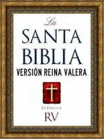 LA SANTA BIBLIA VERSION REINA VALERA CON ILUSTRACIONES | Spanish Bible (Con Índice Activo por Kindle) / Holy Bible Reina Valera Spanish Edition: ANTIGUO ... KINDLE | BIBLIA EN ESPANOL | SPANISH BIBLE) - Anonymous Anonymous, Casiodoro de Reina, Cipriano De Valera, Foundation Press, Christian Miracle