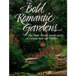 Bold Romantic Gardens: The New World Landscapes of Oehme and Van Sweden - Wolfgang Oehme, James Van Sweden