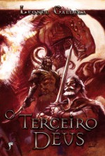 O Terceiro Deus (Trilogia da Tormenta, #3) - Leonel Caldela