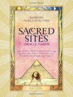 Sacred Sites Oracle Cards: Harness our Earth's Spiritual Energy to Heal your Past, Transform your Present and Shape your Future - Barbara Meiklejohn-Free