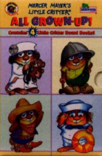 Little Critter All Grown Up!: Doctor, Sailor, Cowboy, Construction - Inchworm Press